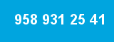 958 931 25 41